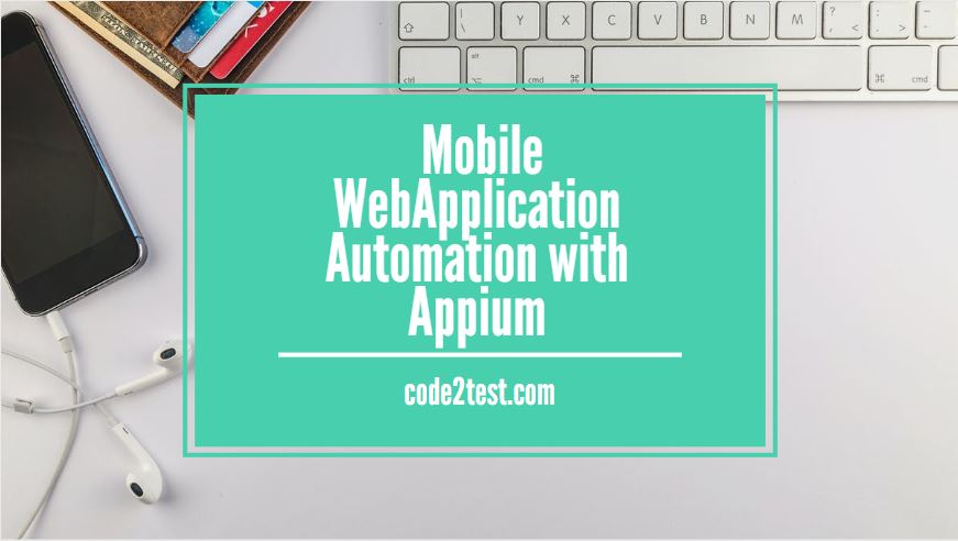 Mobile WebApplication Automation with Appium