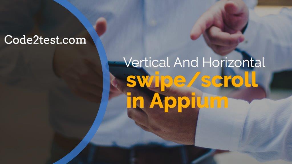Vertical And Horizontal swipe/scroll in Appium