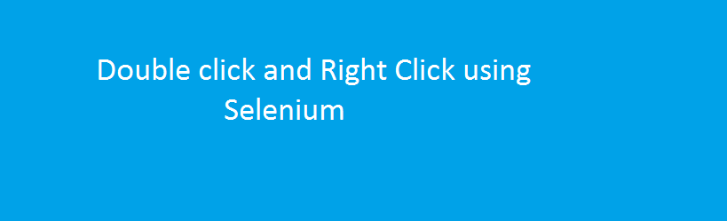 Double Click and Right click using selenium