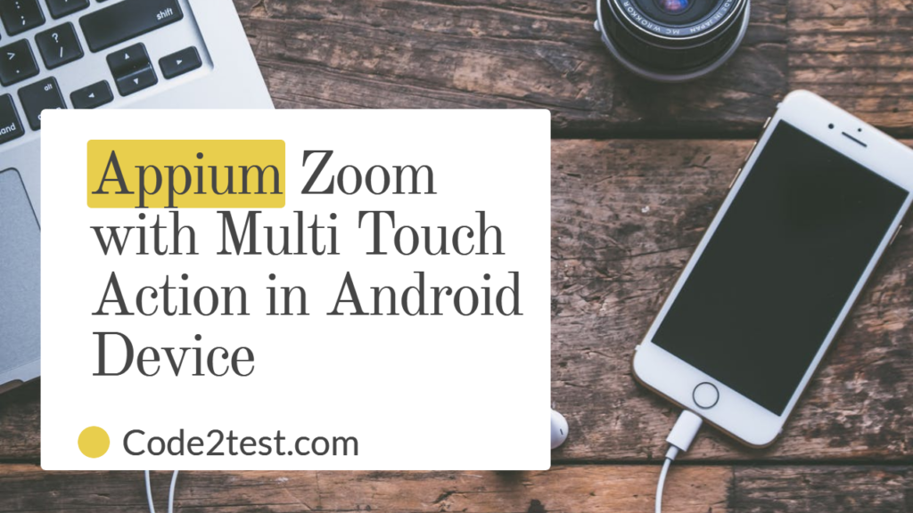 Appium Zoom with Multi Touch Action in Android device
